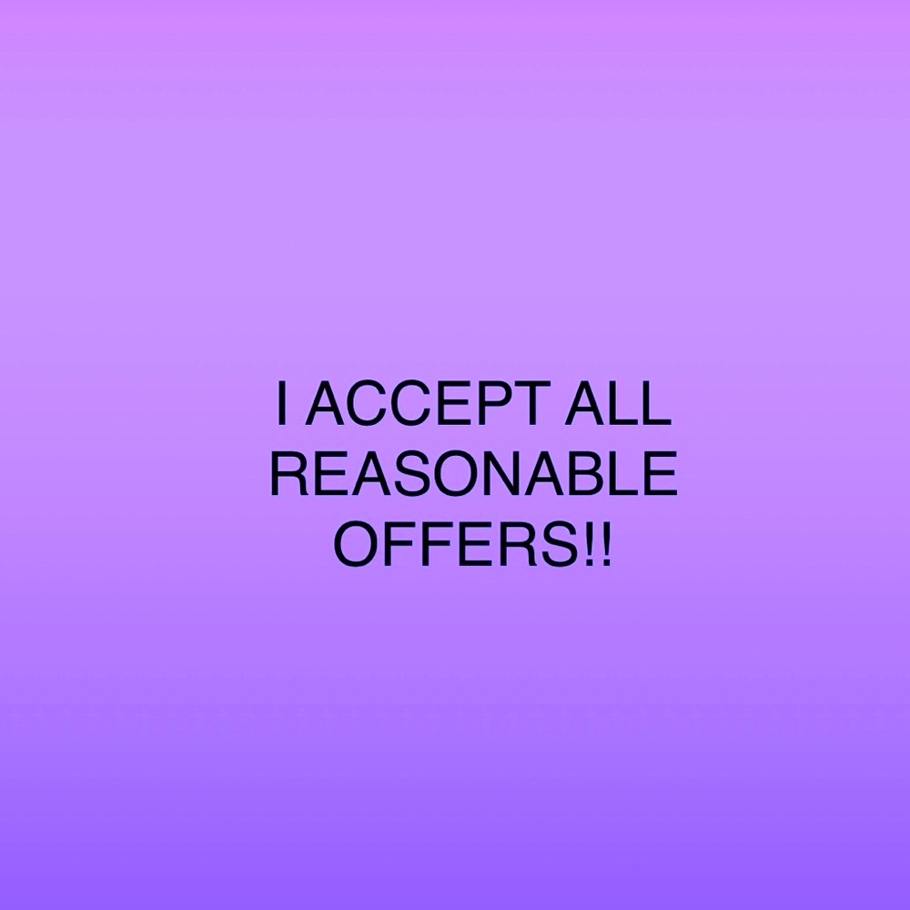 REASONABLE OFFERS ACCEPTED
